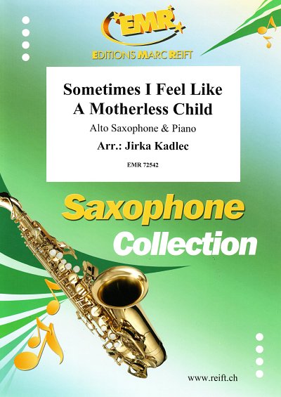 DL: J. Kadlec: Sometimes I Feel Like  A Motherless Chi, ASax