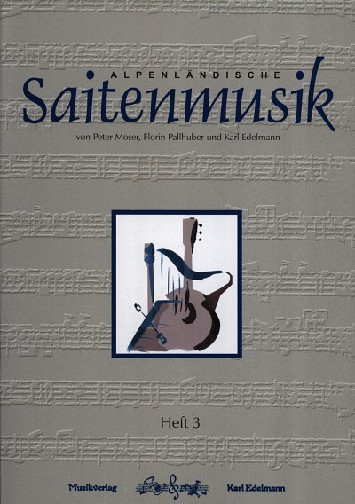 P. Moser: Alpenländische Saitenmusik 3, HackZithHrfB (Sppa)