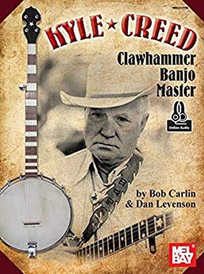 B. Carlin: Kyle Creed - Clawhammer Banjo Master (+OnlAudio)