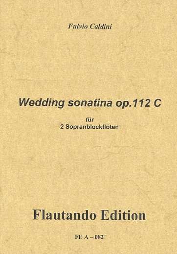 F. Caldini: Wedding Sonatina Op 112c