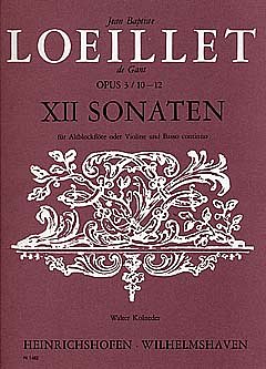 J. Loeillet de Gant: 12 Sonaten op. 3/10-12