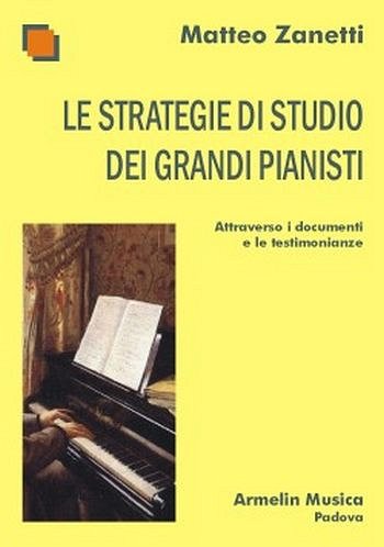 Le Strategie Di Studio Dei Grandi Pianisti (Bu)