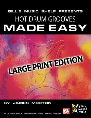 J. Morton: Hot Drum Grooves Made Easy, Large Print Edition