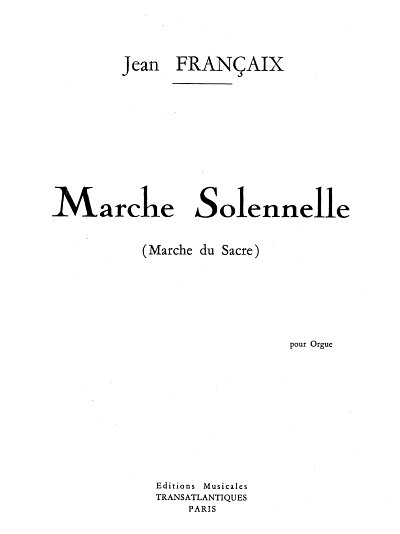 J. Françaix: Marche solennelle, Org