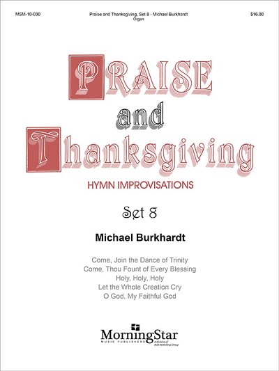 M. Burkhardt: Praise and Thanksgiving, Org