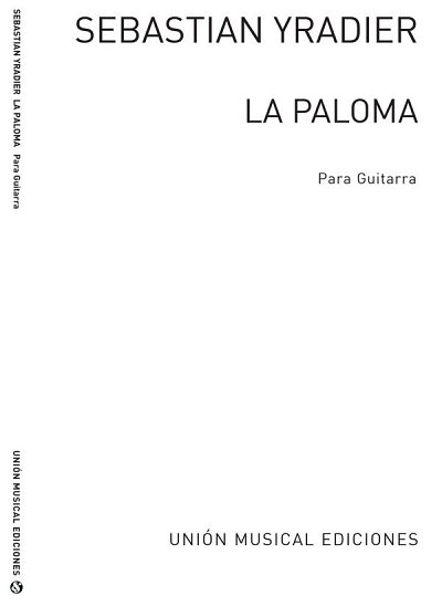La Paloma Habanera (Diaz Cano) Guitar, Git