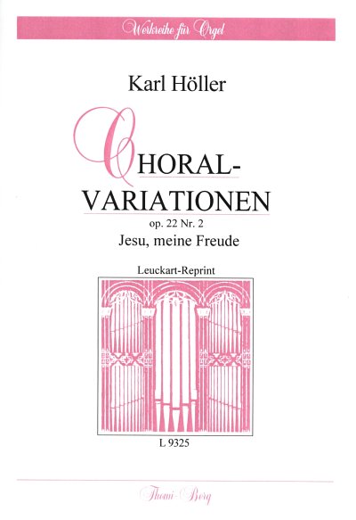 K. Höller: Choralvariationen "Jesu, meine Freude" op. 22 Nr. 2