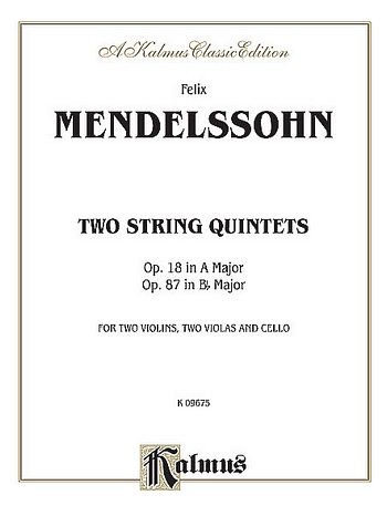 F. Mendelssohn Bartholdy: Quintets, Op. 18 (A Major) & Op. 87 (B Major)