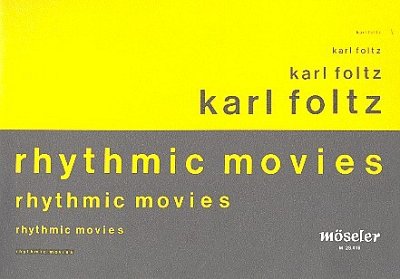 Foltz Karl: Rhythmic Movies - Rhythmische Bewegungsspiele