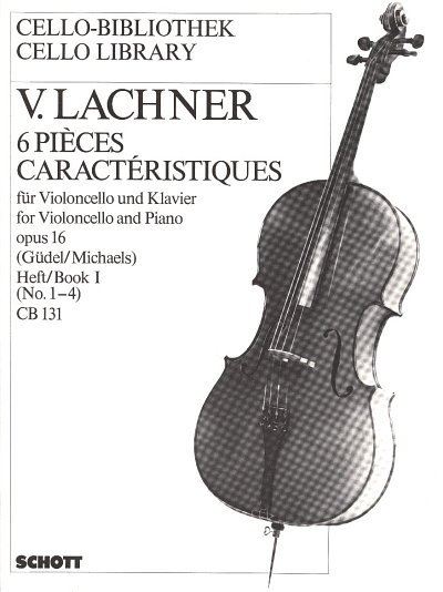 V. Lachner: 6 Pièces caractéristiques op. 16 Band 1, VcKlav