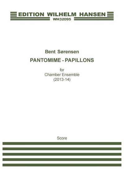 B. Sørensen: Pantomime - Papillons, Kamens (Part.)
