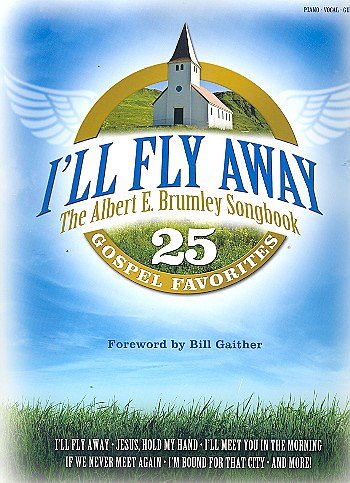 I'll Fly Away - The Albert E. Brumley Songb, GesKlavGit (Bu)