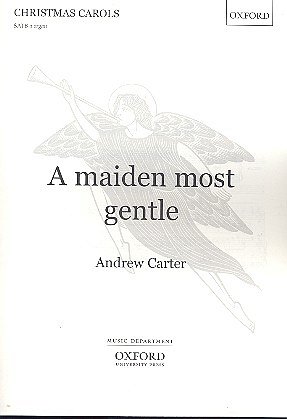 A. Carter: A maiden most gentle, Ch (Chpa)