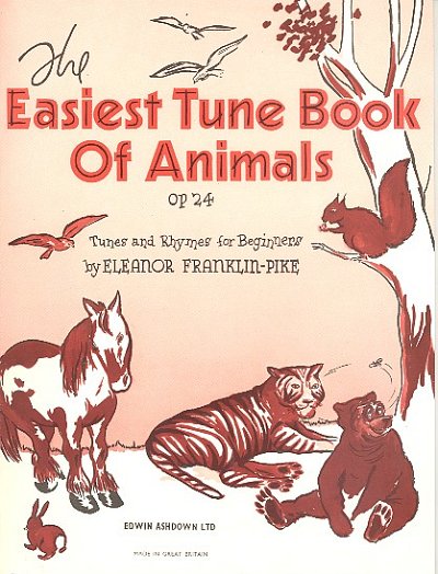 E.F. Pike: The Easiest Tune Book Of Animals, Klav