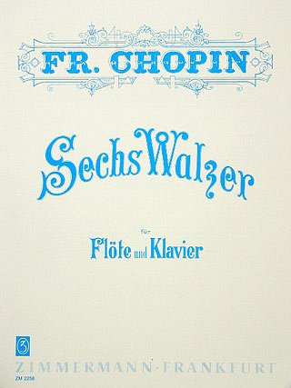 F. Chopin: Sechs Walzer