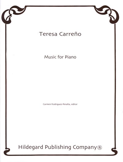 Carreno Teresa: Music For Piano Hildegard Publishing Company