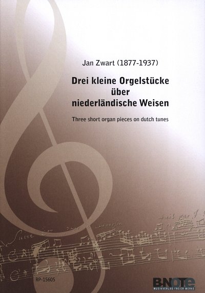 J. Zwart: Drei Hymnen über niederländische Volkslieder , Org