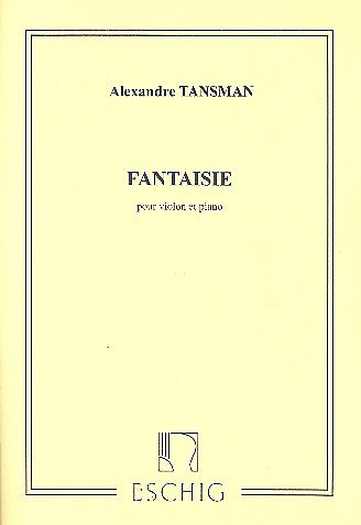 A. Tansman: Fantaisie Violon-Piano (1963 , VlKlav (Part.)