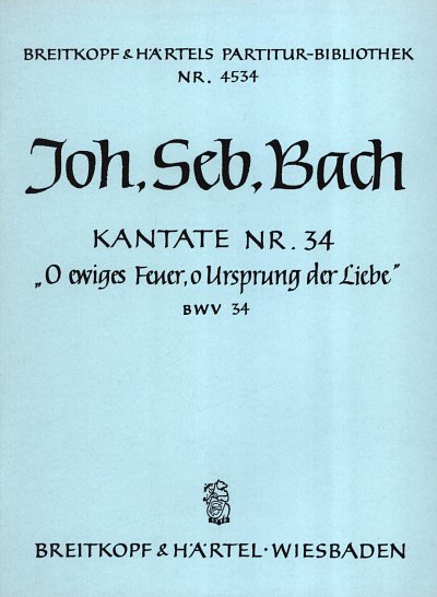 J.S. Bach: O ewiges Feuer o Ursprung der Liebe (Part.)