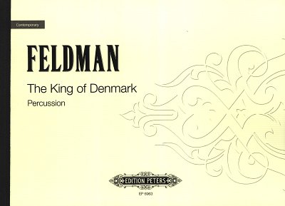 M. Feldman: The King Of Denmark