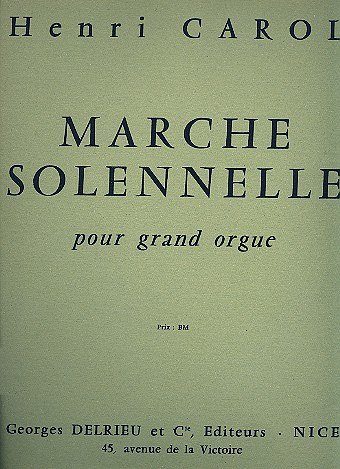H. Carol: Marche solennelle, Org
