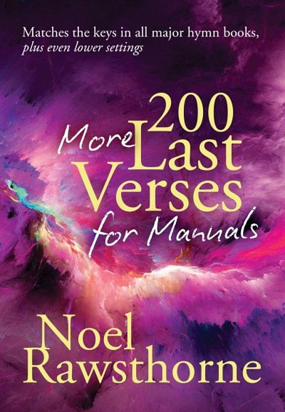 N. Rawsthorne: 200 More Last Verses for Manuals (Rev. 2, Org