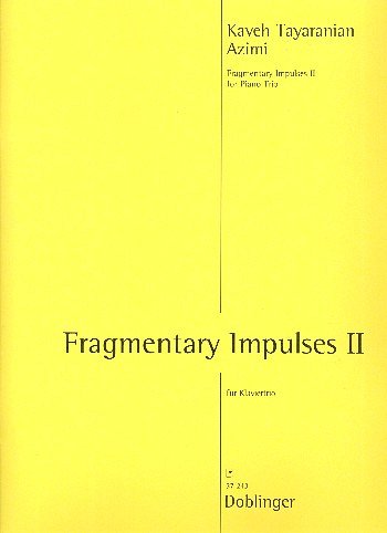 K.T. Azimi: Fragmentary Impulses II, Klavtrio (Stsatz)
