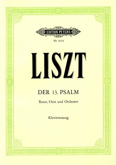 F. Liszt: Der 13. Psalm, GesTGchOrch (KA)