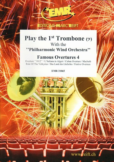 Play The 1st Trombone With The Philharmonic Wind Orchestra: Famous Overtures 4