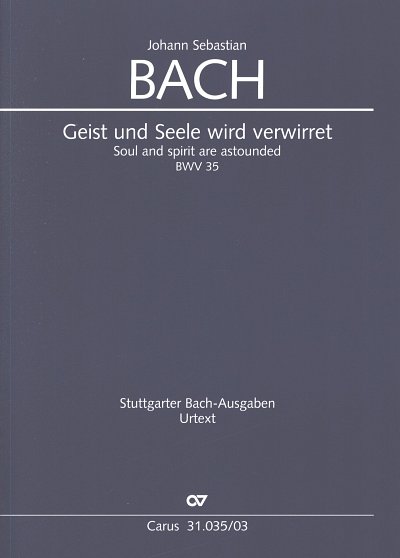 J.S. Bach: Geist und Seele wird verwirret, GesAOrgOrcBc (KA)