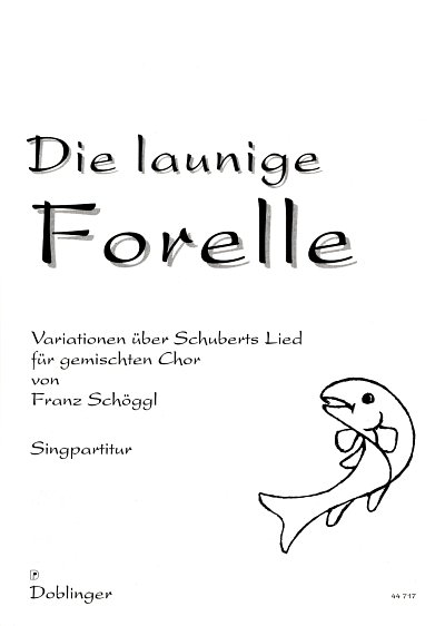 Schoeggl Franz: Die Launige Forelle