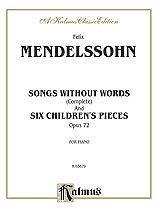 F. Mendelssohn Bartholdy et al.: Mendelssohn: Songs Without Words (Complete) and Six Children's Pieces, Op. 72