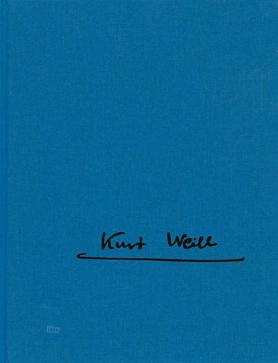 Weill Kurt: Der Protagonist Kurt Weill Edition Serie 1 Vol 1