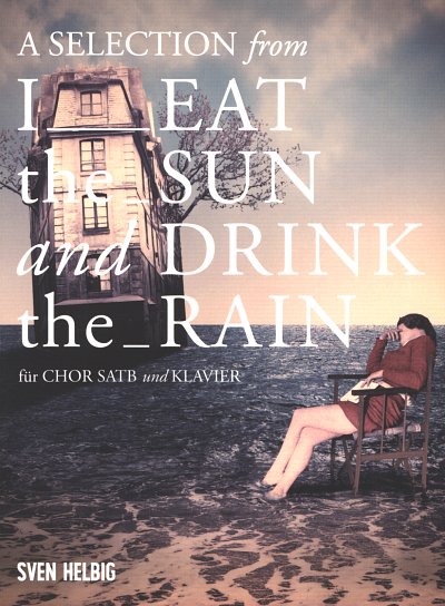 S. Helbig: I eat the Sun and drink the Rain (S, GchKlav (KA)