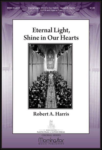 R.A. Harris: Eternal Light, Shine in Our Hearts