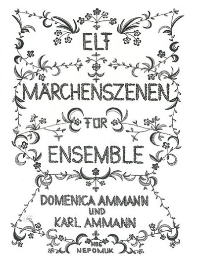 Ammann Domenica: 11 Maerchenszenen Fuer Ensemble