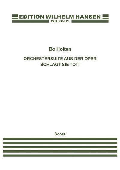 B. Holten: Orchestersuite Aus Der Oper Schlag, Sinfo (Part.)