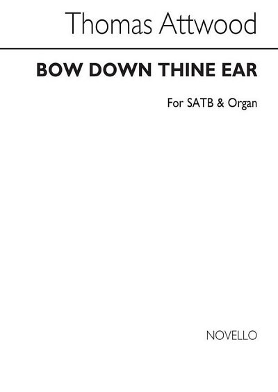 T. Attwood: Bow Down Thine Ear, GesSGchOrg (Chpa)