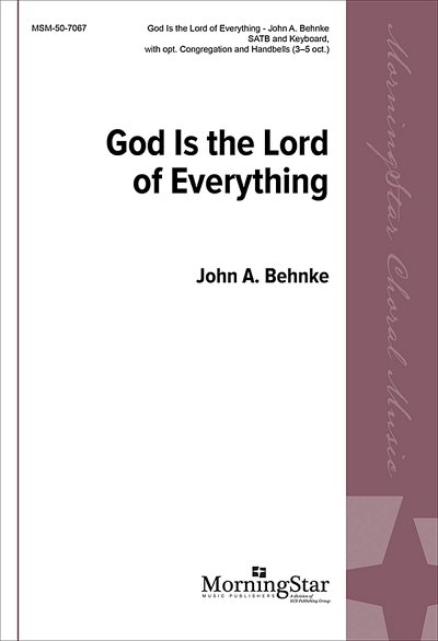 J.A. Behnke: God Is the Lord of Everything (Chpa)