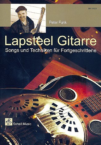 P. Funk et al.: Lapsteel-Gitarre/ Songs & Techniken für Fortgeschrittene Dobro, Hawaii-Gitarrre, Lapsteel