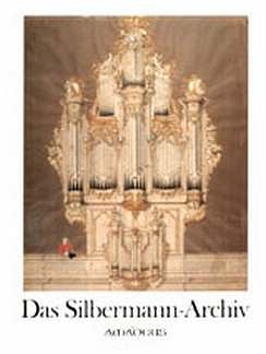 J.A. Silbermann: Das Silbermann-Archiv, Org (Bu)