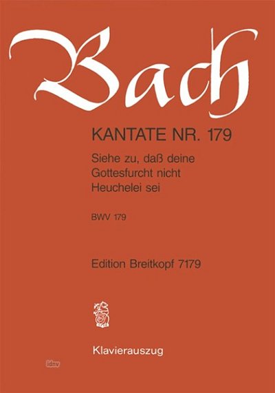 J.S. Bach: Kantate 179 Siehe Zu Dass Deine Gottesfurcht