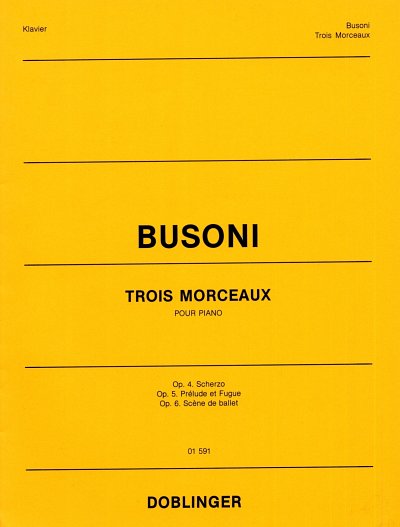 F. Busoni: Drei Stuecke fuer Klavier Trois Morceaux pour pia