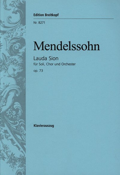 F. Mendelssohn Bartholdy: Lauda Sion Op 73