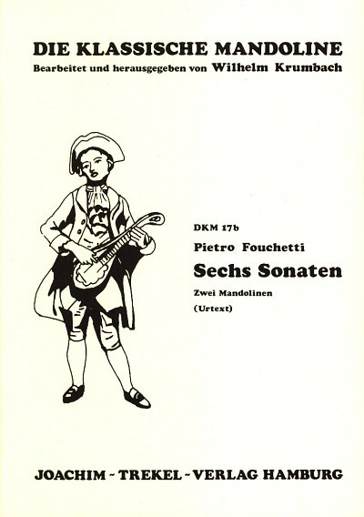Fouchetti P.: 6 Sonaten 2 Die Klassische Mandoline 17b