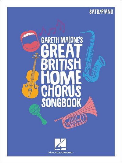 G. Malone: Gareth Malone's Great British Home Chorus Songbook