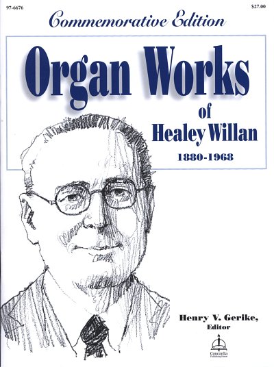 J.H. Willan: Organ Works of Healey Willan, Org