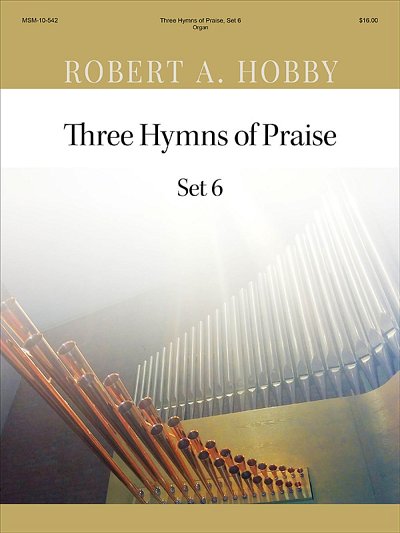 R.A. Hobby: Three Hymns of Praise, Set 6