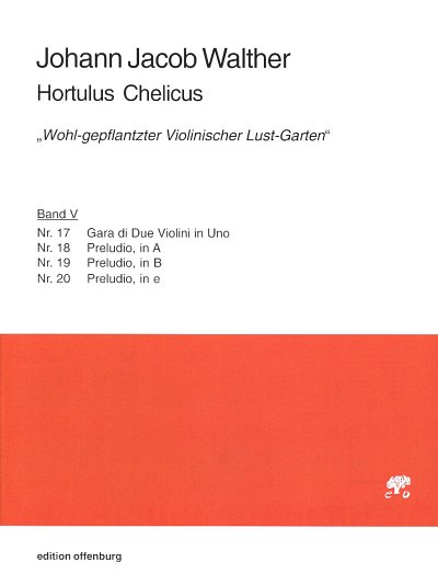 Walther, Johann Jacob: Hortulus Chelicus (Band V) "Wohl-gepflantzter Violinischer Lust-Garten"