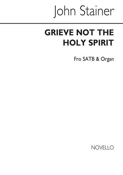 J. Stainer: Grieve Not The Holy Spirit Of God, GchOrg (Chpa)